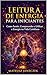 Leitura de Energia para Iniciantes – Como Sentir, Compreender e Utilizar a Energia na Vida Cotidiana (Portuguese Edition)