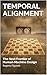 Temporal Alignment: The Next Frontier of Human-Machine Design (Multitime Book 6)