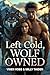 Left Cold, Wolf Owned