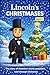 Lincoln's Christmases: The Inspiring Life of Abraham Lincoln in 24 Illustrated Winter Tales (Great Lives, Great Christmases)