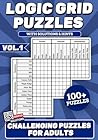Logic Grid Puzzles for Adults: 100+ Challenging Deduction Puzzles with Solutions & Hints