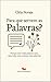 Para que servem as palavras?: Porque nem toda palavra cura, mas toda cura começa com palavras (Portuguese Edition)