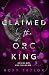 Claimed by the Orc King (Fa...