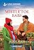 The Mistletoe Baby: An Uplifting Inspirational Romance - An Opposites Attract Christmas Cowboy Romance (Home to Evermore Ranch, 1)