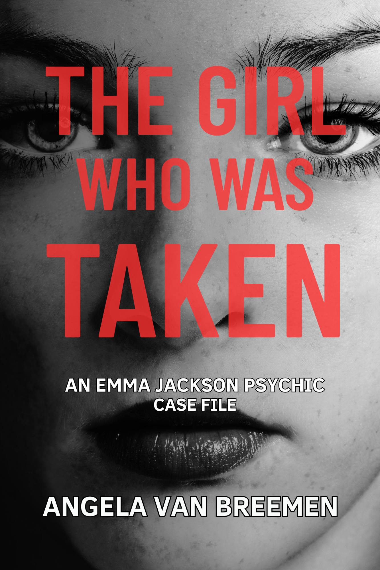 The Girl Who Was Taken: An Emma Jackson Psychic Case File