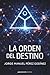 La Orden del Destino (Spanish Edition)