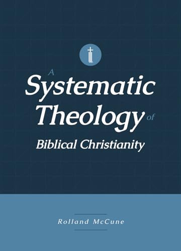 A Systematic Theology of Biblical Christianity (Hardcover)