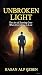 UNBROKEN LIGHT by Hasan Alp Özben