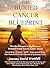 The Buried Cancer Blueprint...