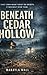 Beneath Cedar Hollow