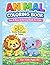 Cute Animal Coloring Book for Kids Ages 4-8: 50 Easy and Fun Animals to Color • Simple Kawaii Designs for Toddlers • Great Gift for Boys and Girls