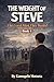 The Weight of Steve: The Good Man They Buried