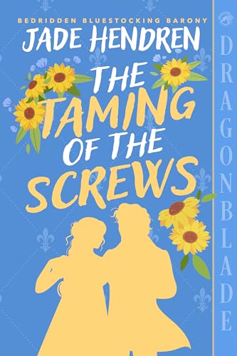 The Taming of the Screws (Bedridden Bluestocking Barony, #1)