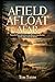 AFIELD, AFLOAT, AFAR