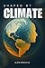 SHAPED BY CLIMATE