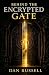 Behind The Encrypted Gate: ...