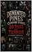 Demented Pines Campfire Storys: 20 Tales Of Horror