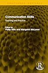 Communication Skills: Teaching and Practice (Routledge Revivals)
