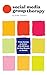 Social Media Group Therapy: From Anxiety to Action: a no-BS social media reset for real results