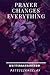 Prayer Changes Everything