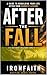 After the Fall: A Guide to Rebuilding Your Life After Your Hardest Lesson