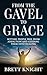 From the Gavel to Grace: Setting People Free From Addiction and Into Healing