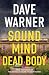 Sound Mind Dead Body