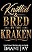 Knotted & Bred By The Kraken by Imani Jay