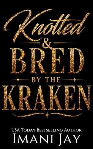 Knotted & Bred By The Kraken: An Omegaverse Monster Romance (Get Knotty (A Monster Breeding Series) Book 2)