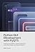 Python GUI Development with pyQt5: Creating Cross-Platform Desktop Applications Event-Driven Design, and Interface Patterns