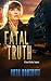 Fatal Truth: A Suspense Thriller of Secrets, Conspiracy, and Deadly Lies (Desert Shadows Suspense Book 3)
