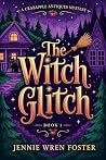 The Witch Glitch: A Crabapple Antiques Mystery (A Crabapple Antiques Cozy Mystery Book 1)