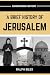 A Brief History of Jerusale...