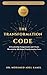 THE TRANSFORMATION CODE: 12 Leadership Competencies and 5 Laws Revealed by 100 Global Transformation Cases