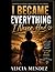 I Became Everything I Never Had