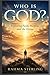 Who is God?: Exploring Faith, Purpose, and the Divine