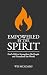 Empowered by the Spirit by Wes McAdams