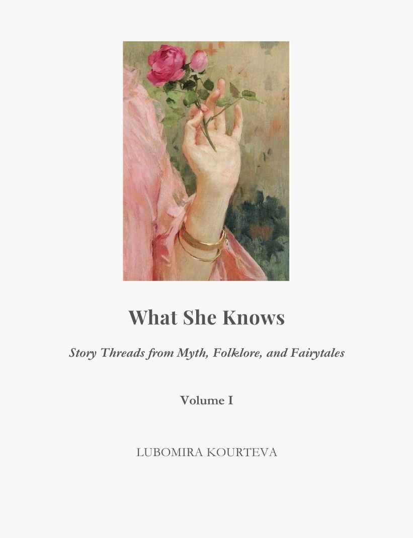 What She Knows, Volume I: Story Threads from Myth, Folklore, and Fairytales