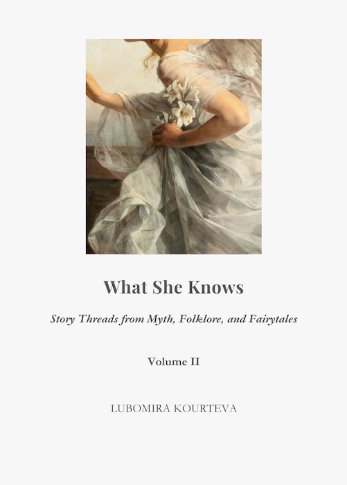 What She Knows, Volume II: Story Threads from Myth, Folklore, and Fairytales