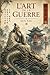 L’Art de la Guerre en français Attribué au stratège Sun Zi « Méthodes militaires de Maître Sun » : Traicté Ancien de Stratagèmes et d’Ordonnances ... la Science des Embûches. (French Edition)