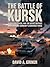 The Battle of Kursk: Operation Citadel and the Soviet Defense That Crushed Germany’s Armored Force