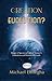 Creation Or Evolution: Origin of Species in Light of Science’s Limitations and Historical Records