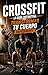 CrossFit: La Guía Definitiva para Transformar tu Cuerpo Rápidamente (Spanish Edition)