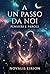 A UN PASSO DA NOI : PENSIERI E PAROLE DI NOVALIS EIRION (Italian Edition)