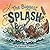 The Biggest Splash: A Rhyming Picture Book About Friendship and Teamwork for Kids