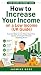 How to Increase Your Income...