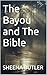 The Bayou and The Bible