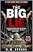 The Big Lie: How Power and Money Shape Washington