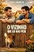 O Vizinho que Eu Não Pedi: Um romance MM de slow burn no interior de Minas (Portuguese Edition)