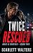Twice Rescued: A Romantic Suspense (Book 2) (Once & Forever) Twice Rescued: A Romantic Suspense (Book 2)